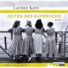 Zeiten des Aufbruchs (Band 2) - Carmen Korn