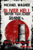 Oliver Hell - Unter tödlicher Sonne - Michael Wagner