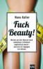 Fuck Beauty! - Nunu Kaller