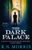 The Dark Palace - R. N. Morris