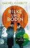 Rilke und Rodin - Rachel Corbett