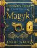Septimus Heap, Book One: Magyk - Angie Sage