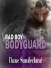 Bad Boy Bodyguard - Dane Sunderland