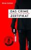 Das Crime-Zertifikat - Oliver Schlick