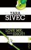 Love Me, Idiot! - Tara Sivec