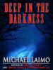 Deep in the Darkness - Michael Laimo