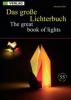 Das große Lichterbuch. The great book of lights - Alexandra Dirk