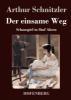 Der einsame Weg - Arthur Schnitzler