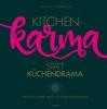 Kitchenkarma statt Küchendrama - 