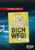 Literaturprojekt zu "Ich blogg dich weg!" - Hans-Jürgen van der Gieth