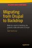Migrating from Drupal to Backdrop - Todd Tomlinson