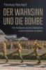 Der Wahnsinn und die Bombe - Thomas Reichart