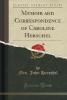 Memoir and Correspondence of Caroline Herschel (Classic Reprint) - Mrs. John Herschel