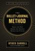 The Bullet Journal Method - Ryder Carroll