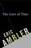 The Care of Time - Eric Ambler
