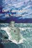 Der U-Boot-Krieg im Nordmeer - Eckard Wetzel