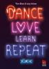 Dance. Love. Learn. Repeat. - Lucy Ivison, Tom Ellen