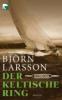 Der keltische Ring - Björn Larsson