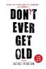 Don't Ever Get Old - Daniel Friedman