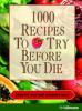 1000 Recipes To Try Before You Die - Ingeborg Pils, Stefan Pallmer