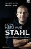 Kein Herz aus Stahl - Martin Schmiedel, Michael Stahl