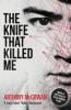 The Knife That Killed Me. Der Tag, an dem ich starb, englische Ausgabe - Anthony McGowan