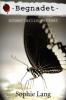 Begnadet - Schmetterlingseffekt - Buch 1 - Sophie Lang