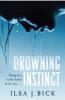 Drowning Instinct - Ilsa J. Bick