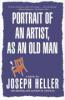 Portrait of the Artist, as an Old Man - Joseph Heller