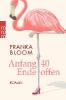 Anfang 40 - Ende offen - Franka Bloom
