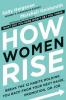 How Women Rise - Sally Helgesen, Marshall Goldsmith