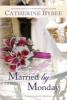 Married by Monday - Catherine Bybee