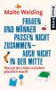 Frauen und Männer passen nicht zusammen - auch nicht in der Mitte - Malte Welding