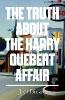 The Truth about the Harry Quebert Affair - Joël Dicker