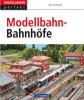 Modellbahn-Bahnhöfe - Kurt Heidbreder