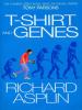 T-Shirt And Genes - Richard Asplin