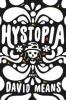 Hystopia - David Means