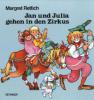 Jan und Julia gehen in den Zirkus - Margret Rettich