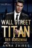 Wall Street Titan - Der Börsenhai - Dima Zales, Anna Zaires