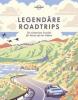 Lonely Planet Legendäre Roadtrips - Lonely Planet