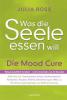 Was die Seele essen will - Julia Ross