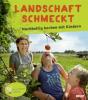 Landschaft schmeckt - Stefanie Lehmann, Kerstin Ahrens, Meike Rathgeber, Sarah Wiener