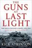 The Guns at Last Light - Rick Atkinson