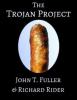 The Trojan Project - Richard Rider, John T. Fuller