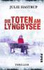 Die Toten am Lyngbysee - Julie Hastrup