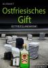 Ostfriesisches Gift - Ostfrieslandkrimi. - Ele Wolff
