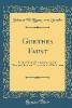 Goethes Faust: In Sämtlichen Fassungen, Mit Den Bruchstücken Und Entwürfen Des Nachlasses (Classic Reprint) - Johann Wolfgang von Goethe
