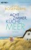 Acht Zimmer, Küche, Meer - Anna Rosendahl