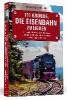 111 Gründe, die Eisenbahn zu lieben - Friedhelm Weidelich