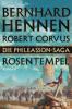Die Phileasson-Saga - Rosentempel - Bernhard Hennen, Robert Corvus